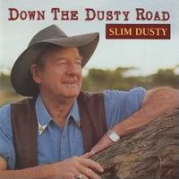 Slim Dusty - Down The Dusty Road